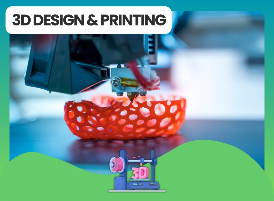 3D Design & Printing